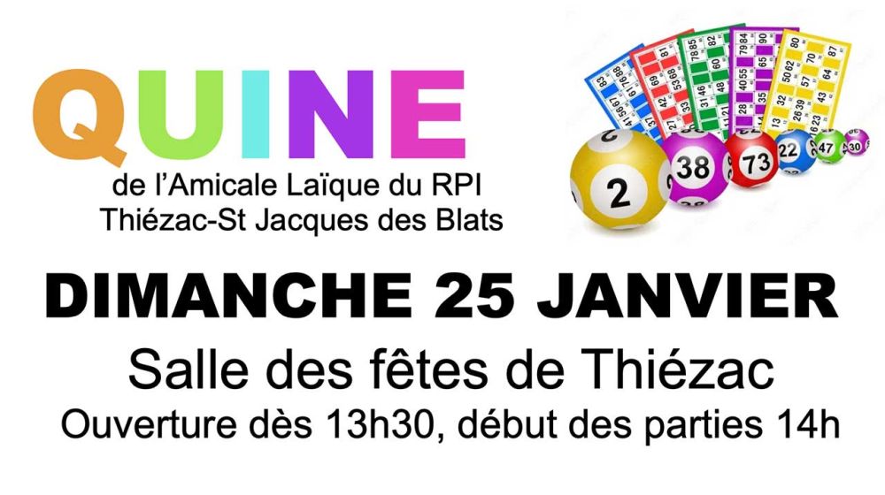 L’Amicale Laïque du RPI Thiézac – St Jacques des Blats organise son grand Quine annuel le dimanche 25 janvier à la salle des fêtes de Thiézac